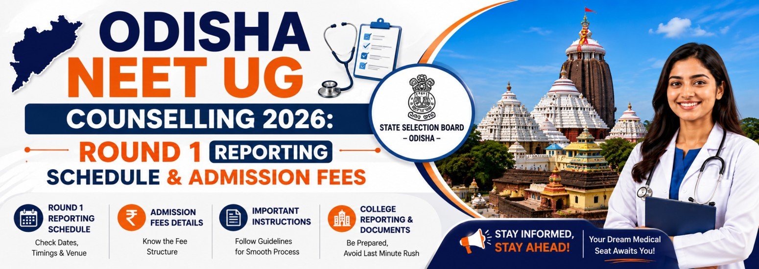 Odisha NEET UG Counselling 2026: Round 1 Reporting Schedule, Admission Fees & Important Instructions